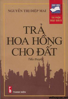 Trả hoa hồng cho đất: tiểu thuyết