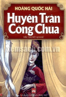 Huyền Trân công chúa: tiểu thuyết lịch sử