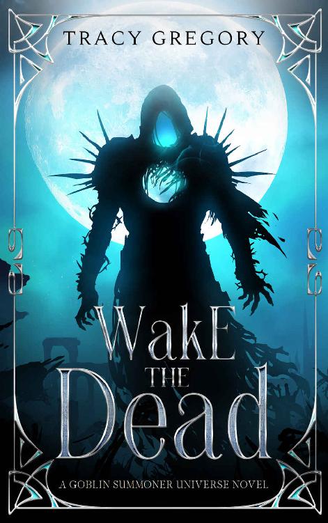 Wake The Dead: A Goblin Summoner Universe Novel