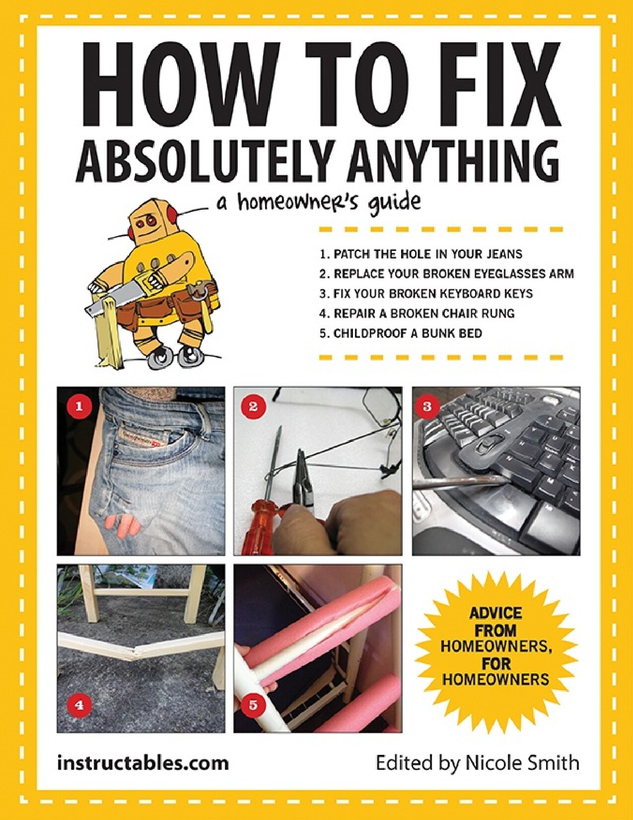 How to fix absolutely anything : a homeowner's guide