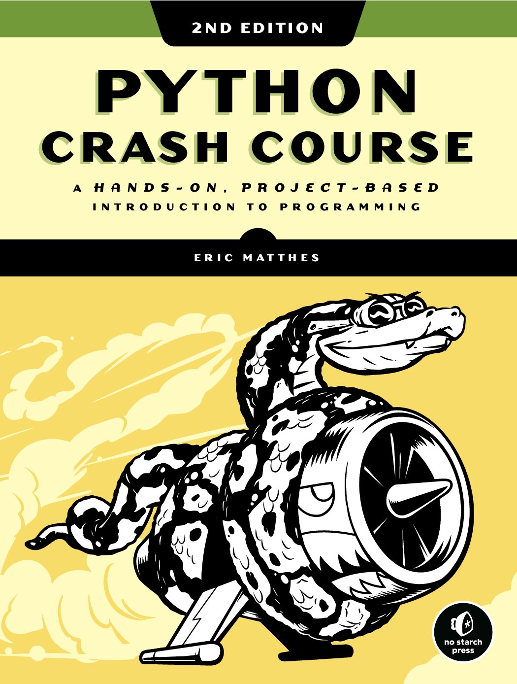 Python Crash Course: A Hands-On, Project-Based Introduction to Programming