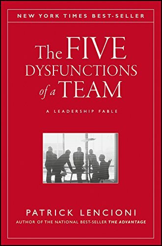 The Five Dysfunctions of a Team: A Leadership Fable, 20th Anniversary Edition