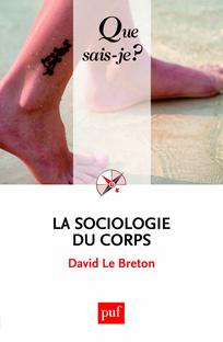 La sociologie du corps: « Que sais-je ? » n° 2678