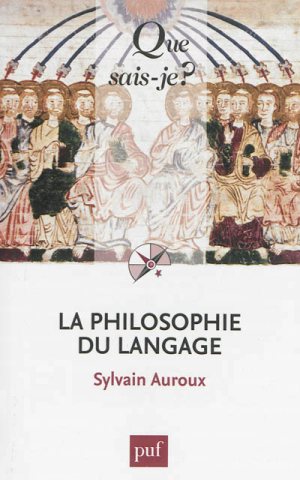 La philosophie du langage: « Que sais-je ? » n° 1765