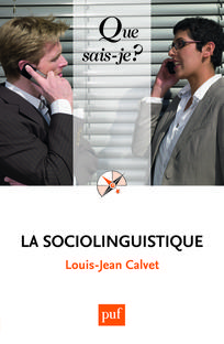 La sociolinguistique: « Que sais-je ? » n° 2731