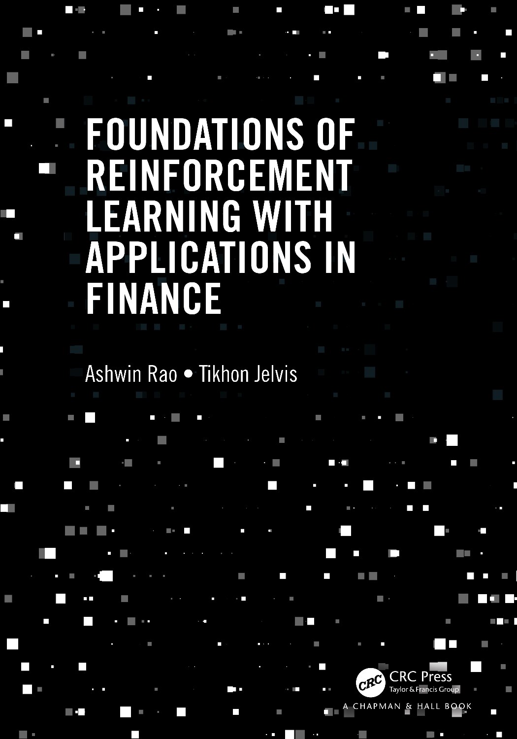 Foundations of Reinforcement Learning With Applications in Finance