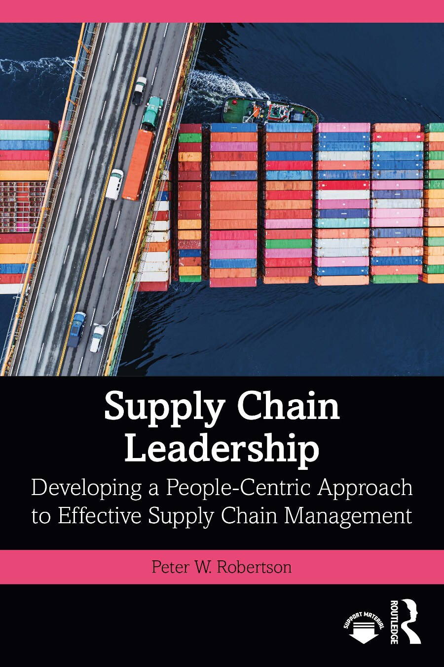 Supply Chain Leadership; Developing a People-Centric Approach to Effective Supply Chain Management