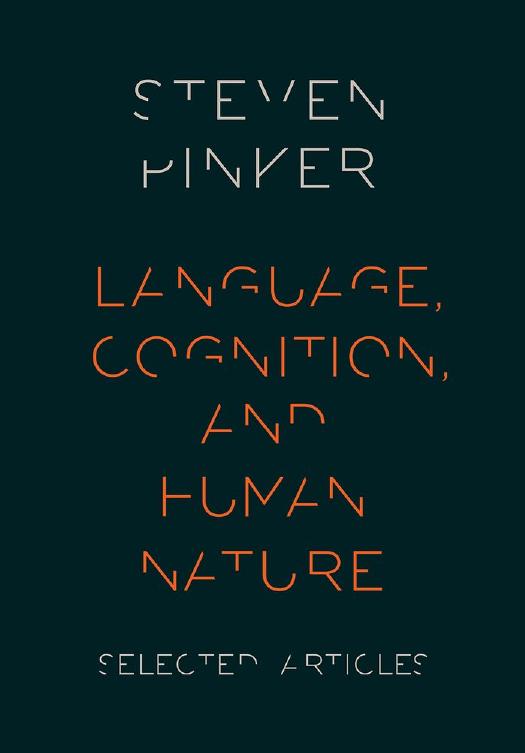 Language, Cognition, and Human Nature: Selected Articles