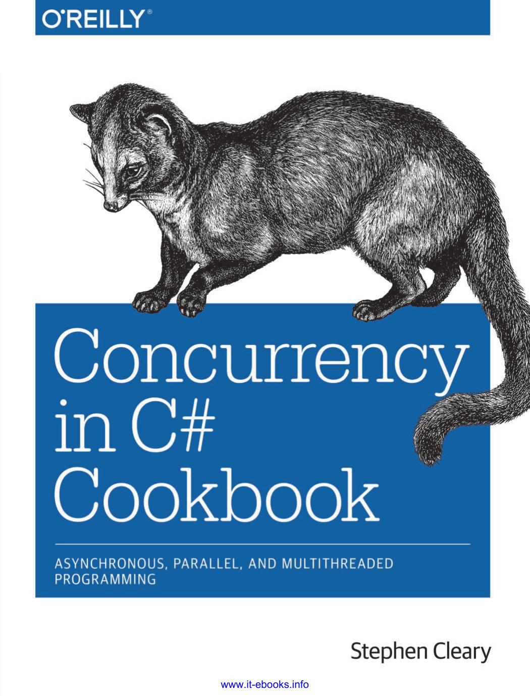 Concurrency in C# Cookbook: Asynchronous, Parallel, and Multithreaded Programming