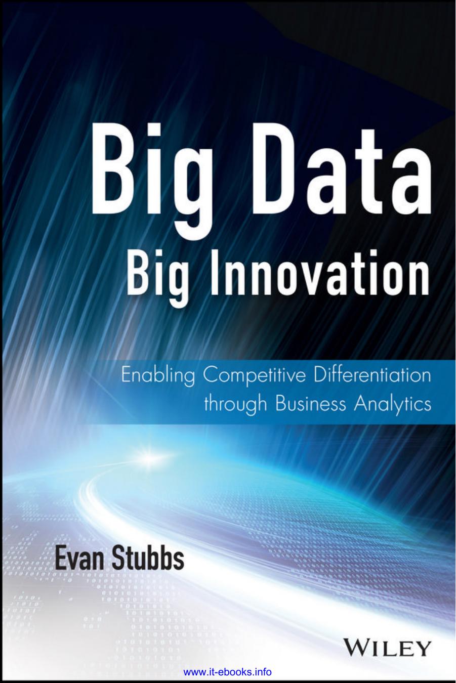 Big Data, Big Innovation: Enabling Competitive Differentiation Through Business Analytics