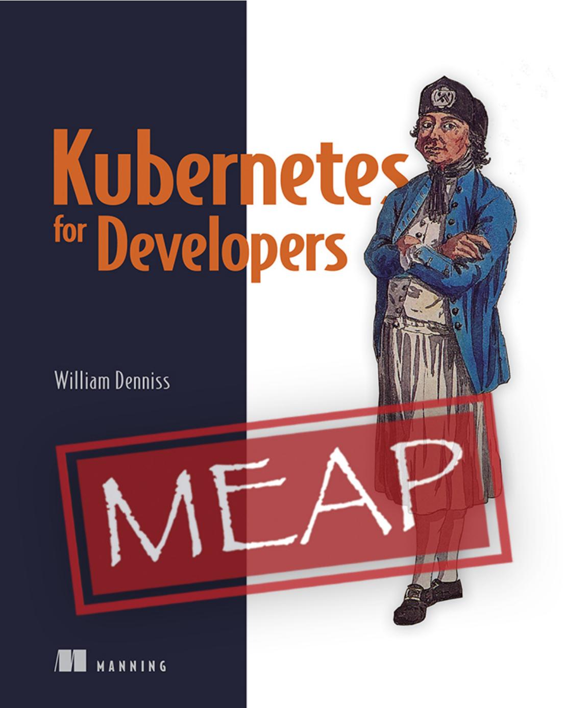 Kubernetes for Developers MEAP V10