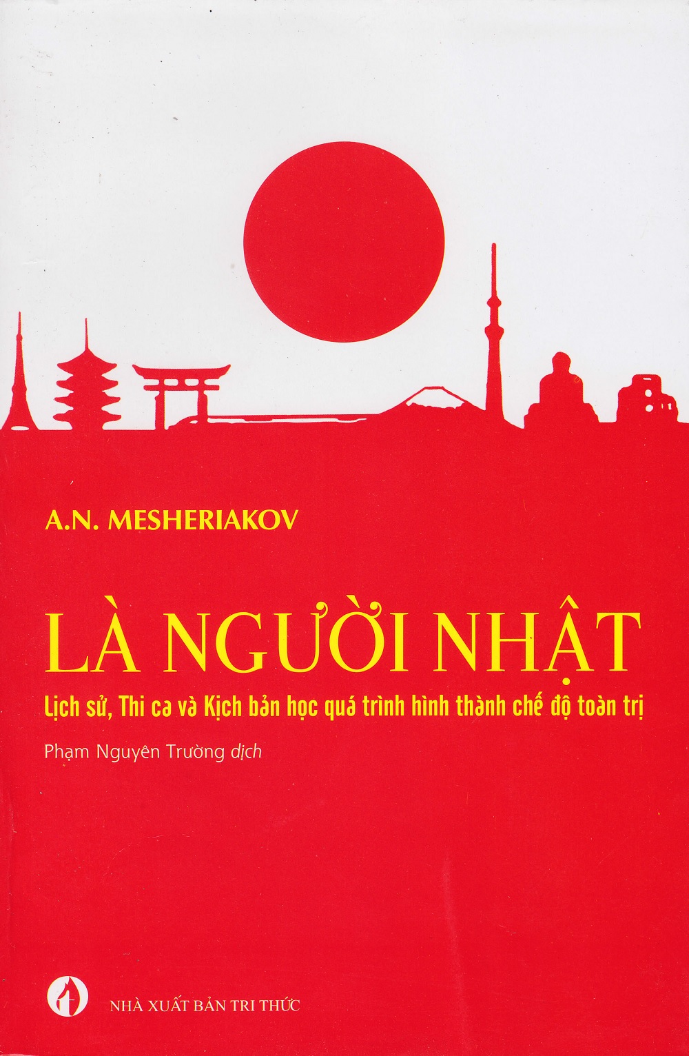 Là Người Nhật: Lịch Sử, Thi Ca Và Kịch Bản Học Quá Trình Hình Thành Chế Độ Toàn Trị