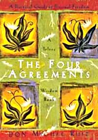 The Four Agreements: A Practical Guide to Personal Freedom (A Toltec Wisdom Book)