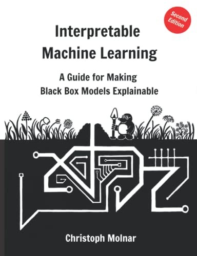 Interpretable Machine Learning: A Guide for Making Black Box Models Explainable