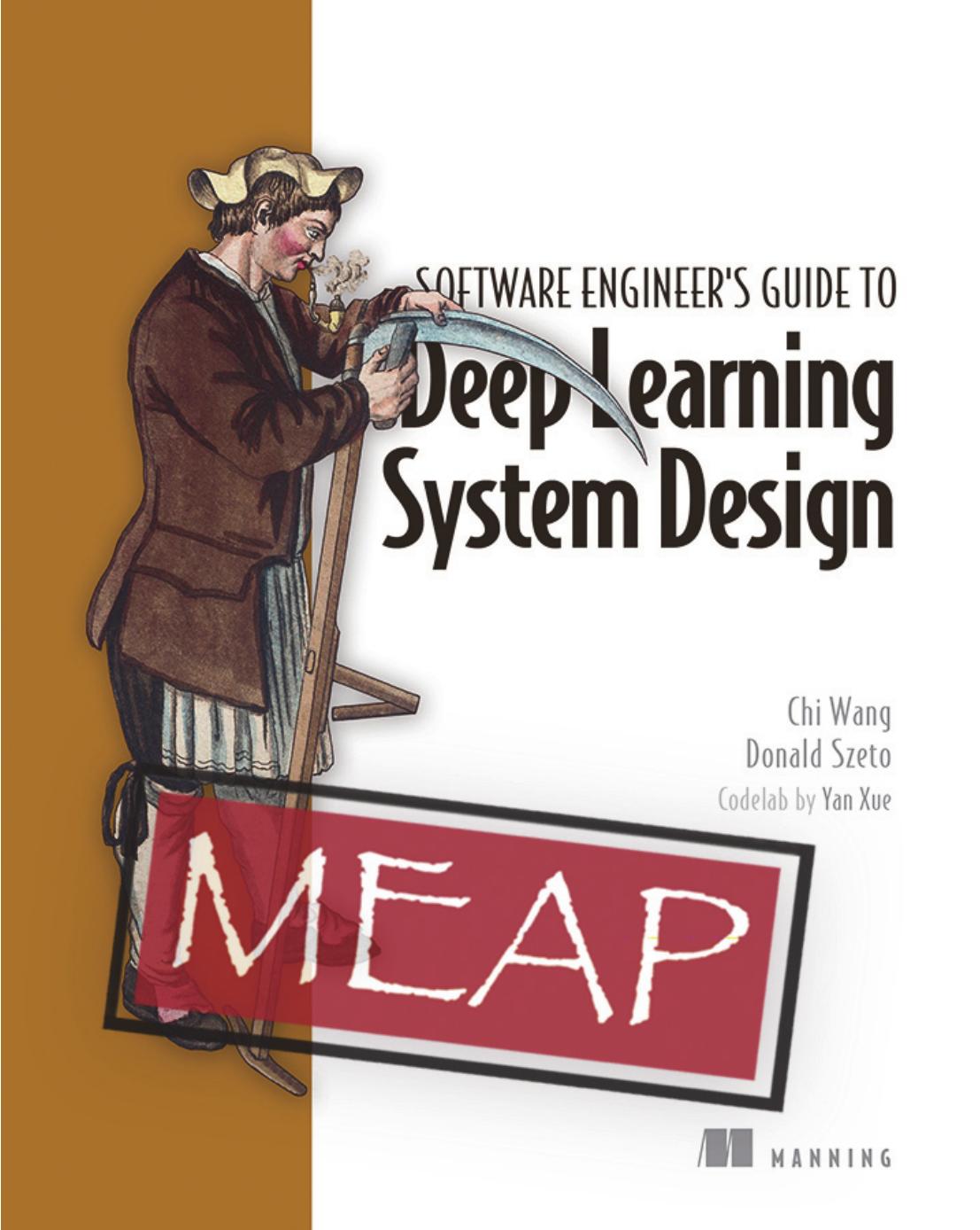 Software Engineer's Guide to Deep Learning System Design MEAP V08