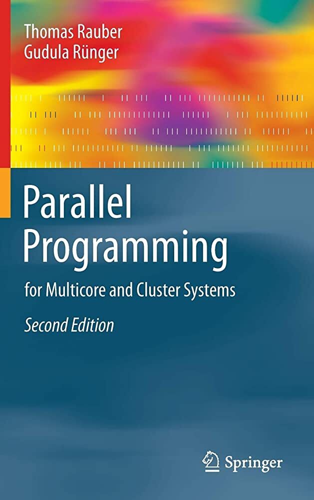 Parallel Programming. for Multicore and Cluster Systems 3ed 2023