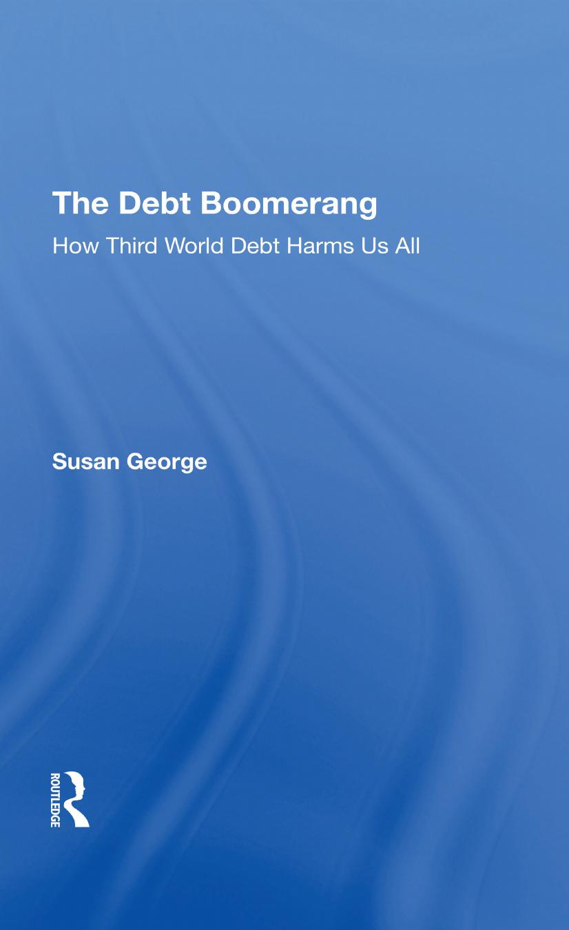 The Debt Boomerang. How Third World Debt Harms Us All (1992)