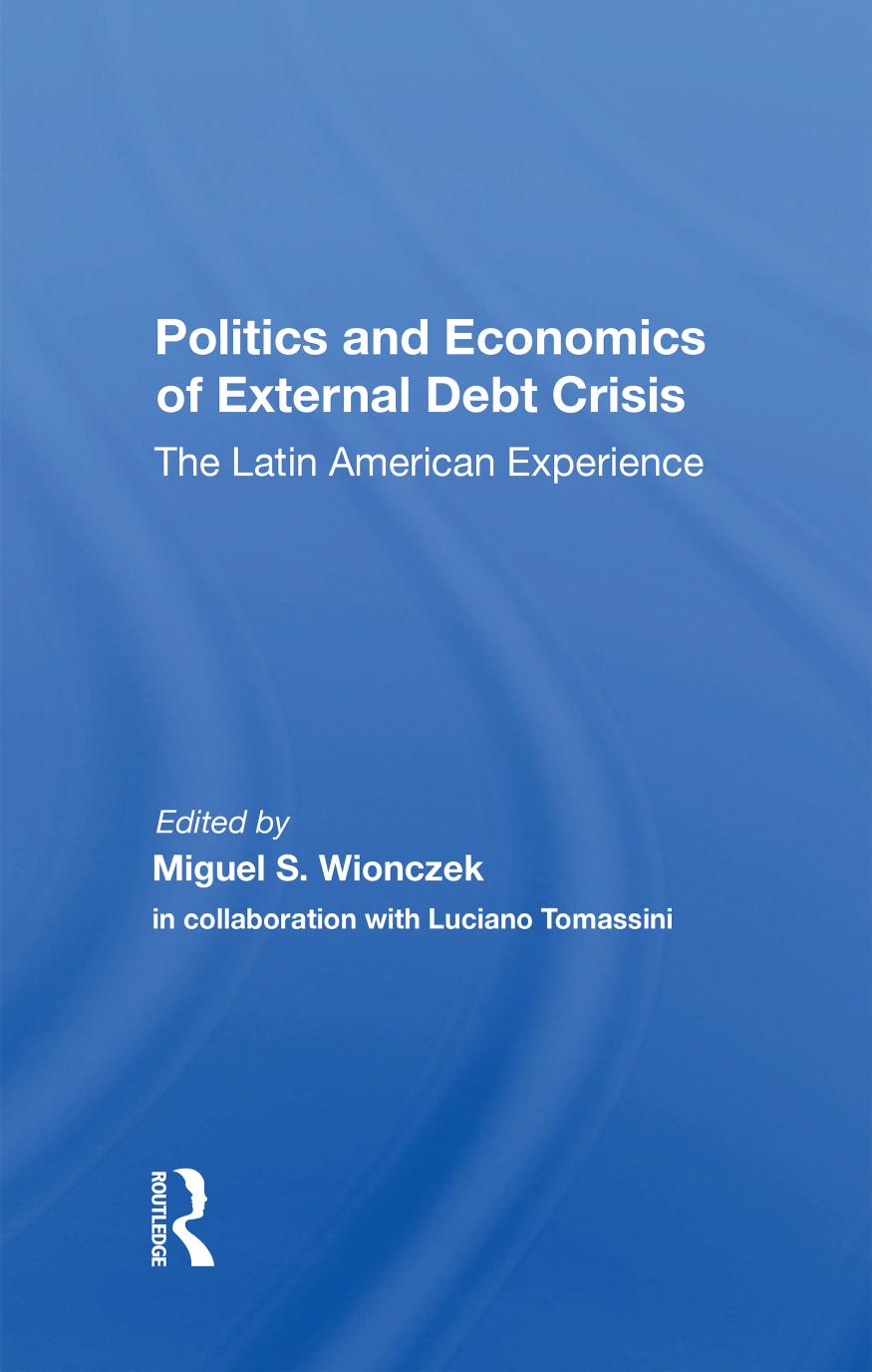 Politics and Economics of External Debt Crisis: The Latin American Experience