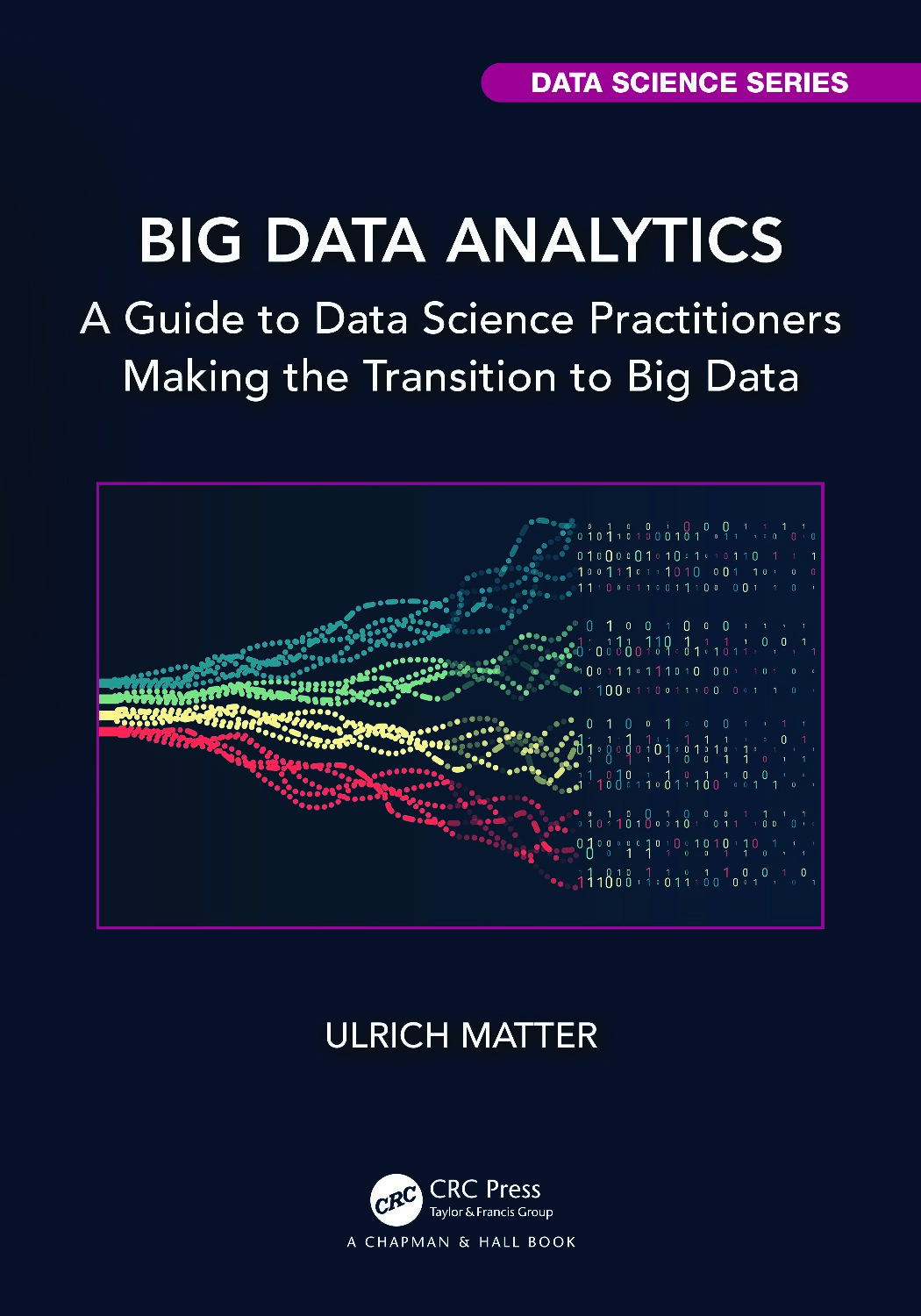 Big Data Analytics: A Guide to Data Science Practitioners Making the Transition to Big Data