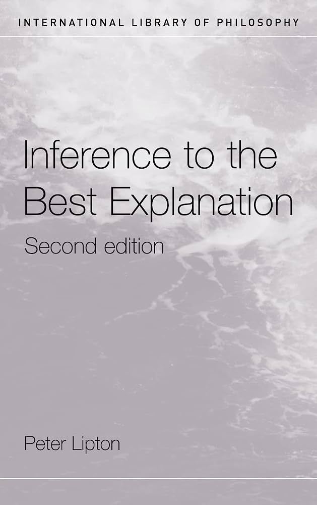 Inference to the Best Explanation by Peter Lipton