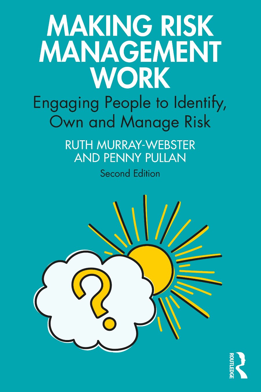 Making Risk Management Work; Engaging People to Identify, Own and Manage Risk; Second edition