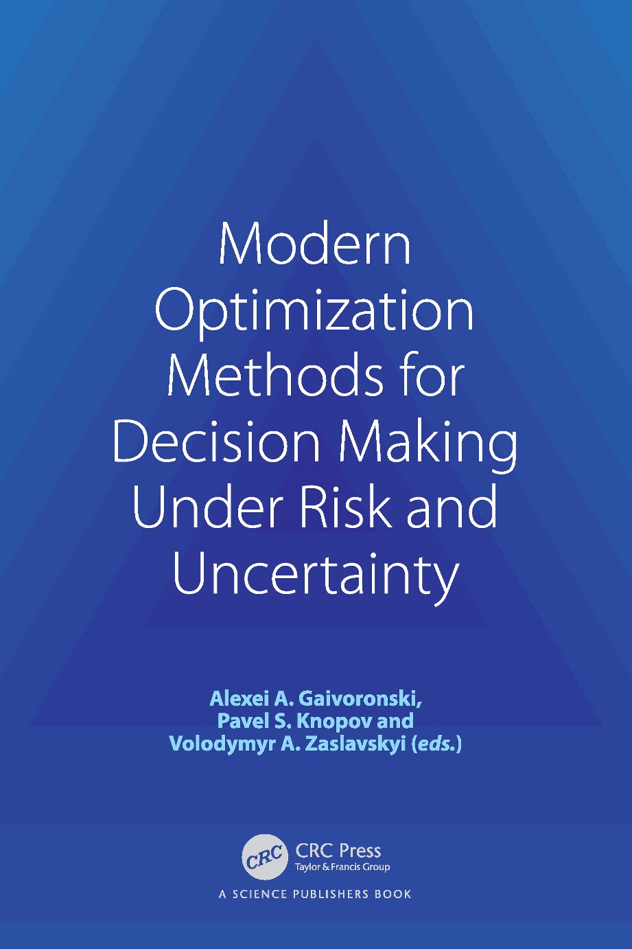 Modern Optimization Methods for Decision Making Under Risk and Uncertainty