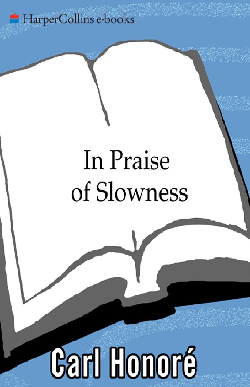 In Praise of Slowness_ Challenging the Cult of Speed by Carl Honore