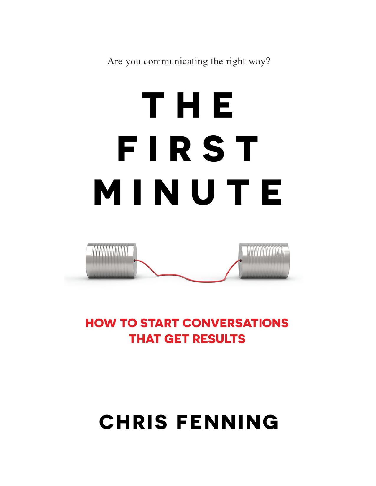 The First Minute How to Start Conversations That Get Results