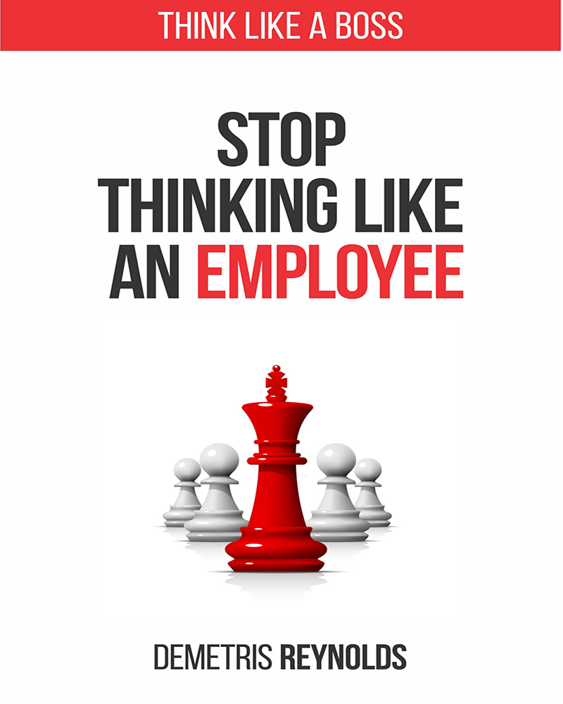 Stop Thinking Like an Employee