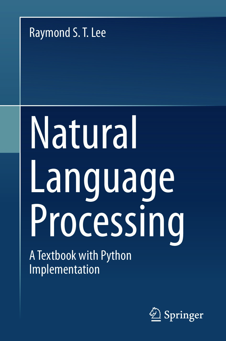 Natural Language Processing. A Textbook With Python Implementation 2023