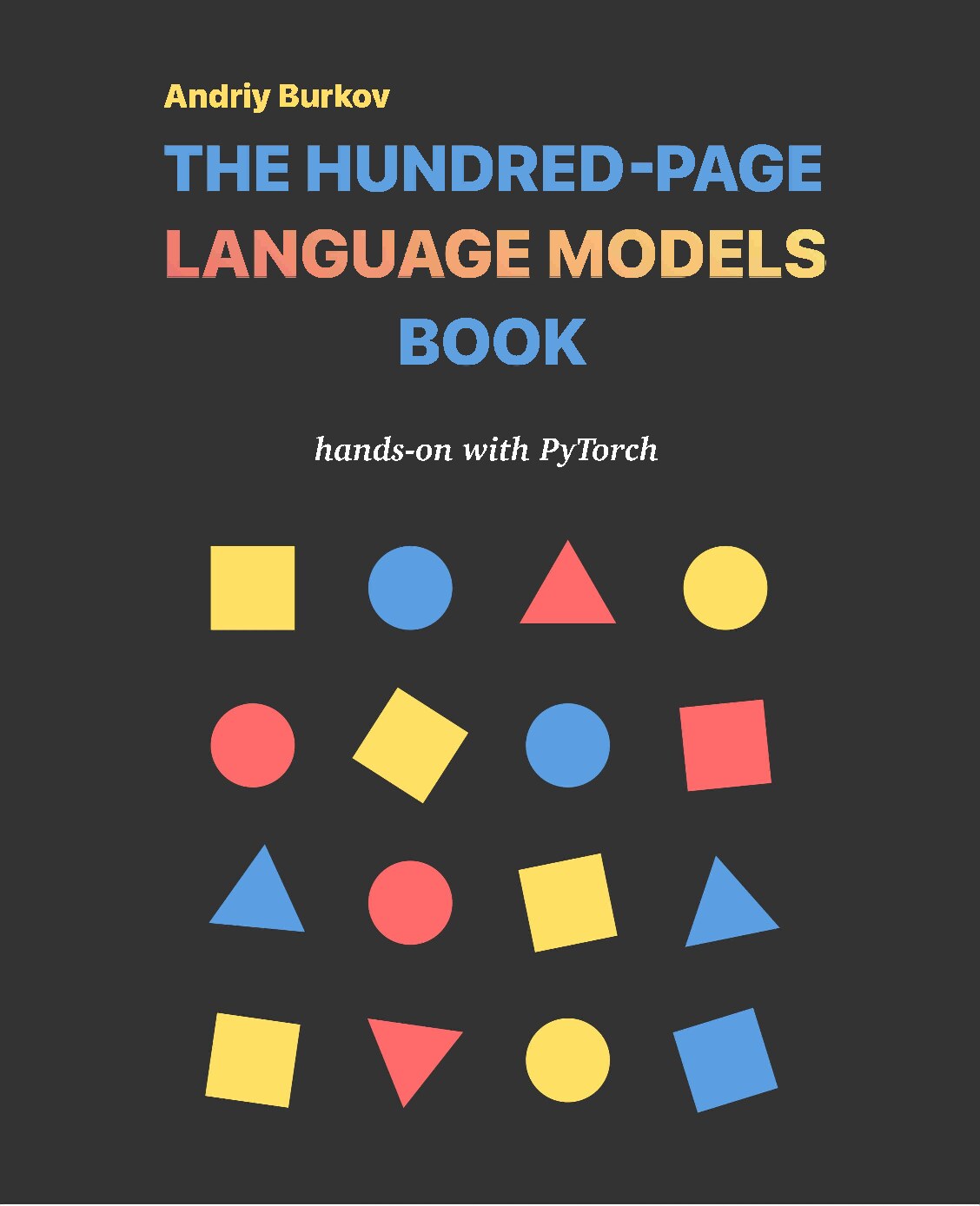 The Hundred-Page Language Models Book. Hands-on with PyTorch 2025