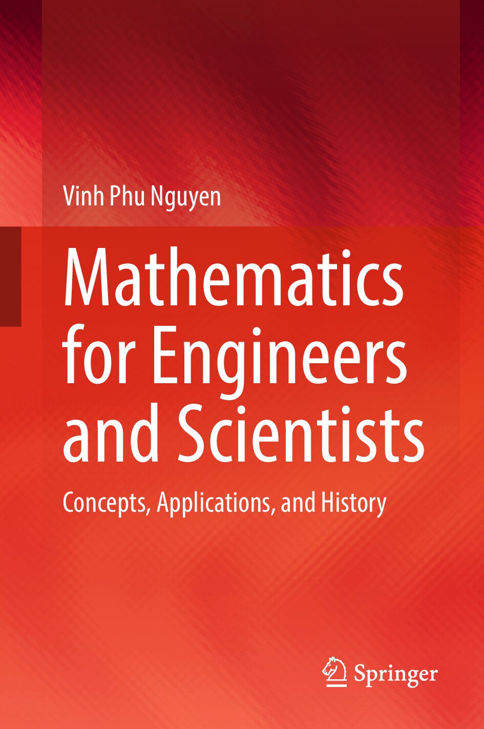 Mathematics for Engineers and Scientists. Concepts,Applications,..2025