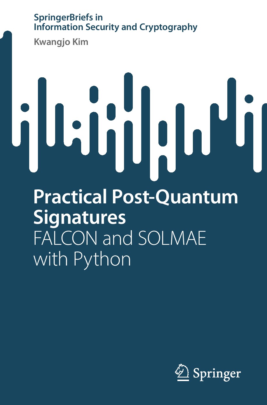 Kim K. Practical Post-Quantum Signatures. FALCON and SOLMAE with Python 2025