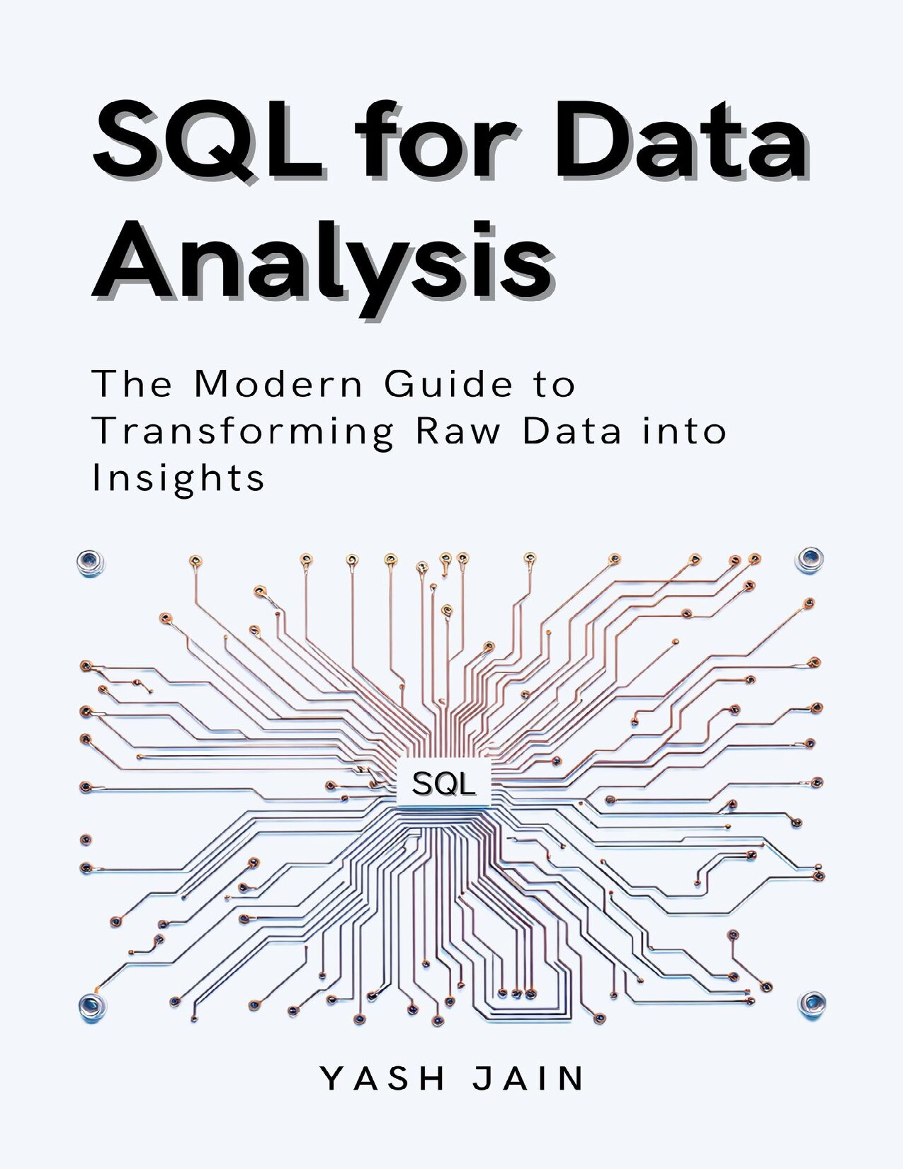 SQL for Data Analysis : The Modern Guide to Transforming Raw Data into Insights